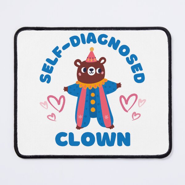 Item preview, Self-Diagnosed Clown : Bear Fun designed and sold by HELL0WBELLO.