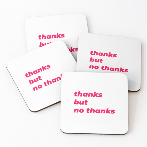 Item preview, Thanks... No thanks. designed and sold by Haveyouseenmy.