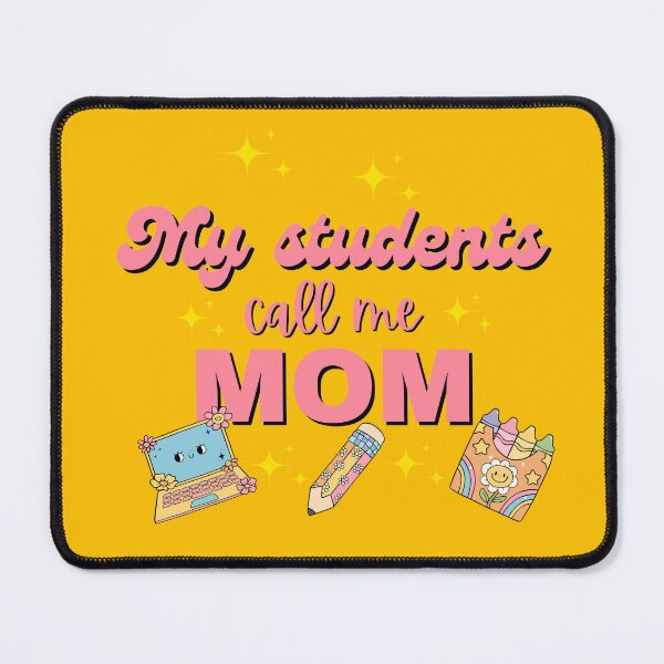 Item preview, My students Call me MOM designed and sold by Neeshki.