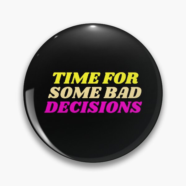 Item preview, Time For Some Bad Decisions designed and sold by manandi1.