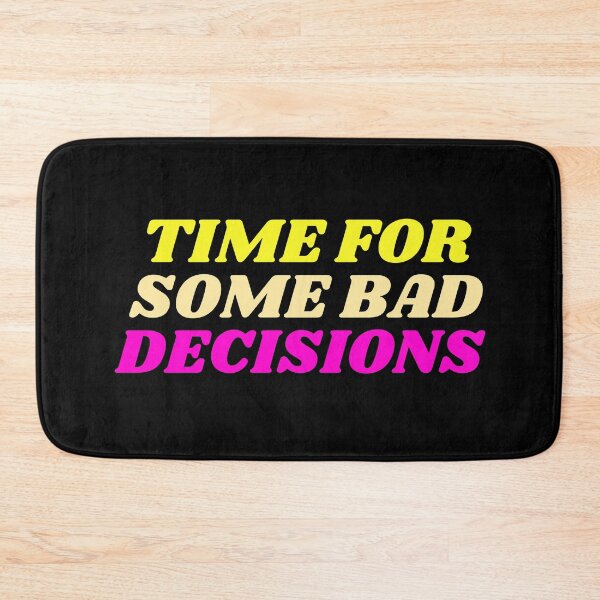 Item preview, Time For Some Bad Decisions designed and sold by manandi1.
