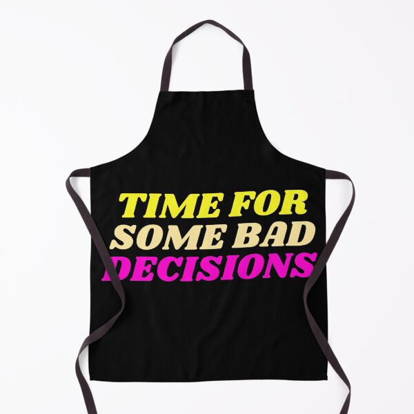 Item preview, Time For Some Bad Decisions designed and sold by manandi1.
