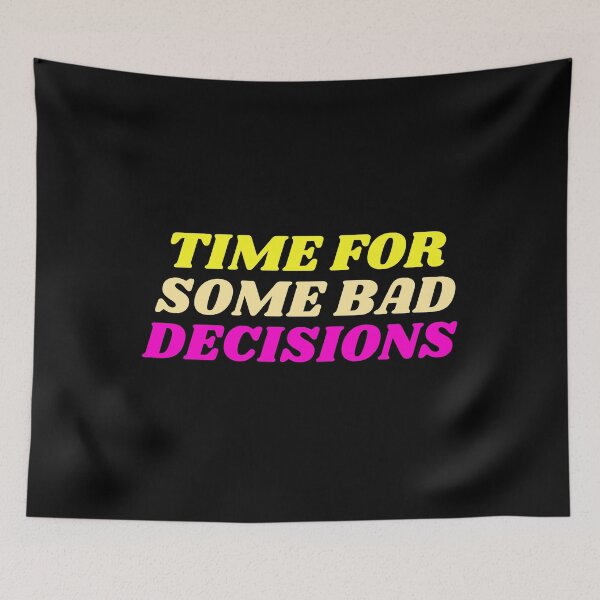 Item preview, Time For Some Bad Decisions designed and sold by manandi1.