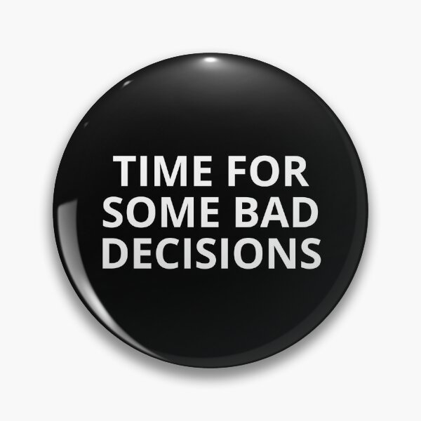 Item preview, Time For Some Bad Decisions designed and sold by manandi1.