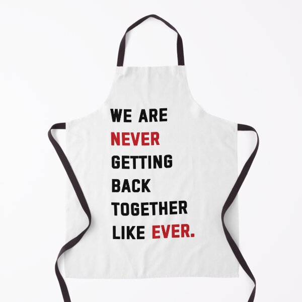 Item preview, We Are Never Getting Back Together Like Ever. designed and sold by swan-girls.