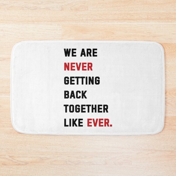 Item preview, We Are Never Getting Back Together Like Ever. designed and sold by swan-girls.