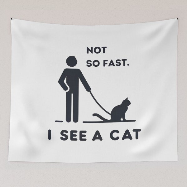 Item preview, Not So Fast. I see a Cat. designed and sold by Blink Art Studio.