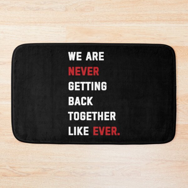 Item preview, We Are Never Getting Back Together Like Ever. designed and sold by swan-girls.