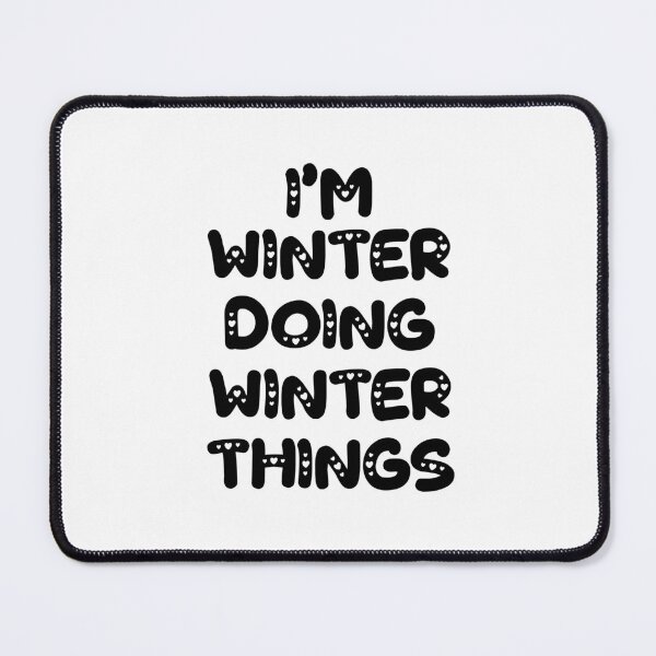 Item preview, I'm Winter Doing Winter Things designed and sold by Oussinc.