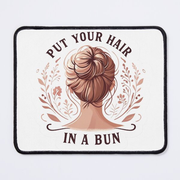 Item preview, Put Your Hair in a Bun. designed and sold by Blink Art Studio.