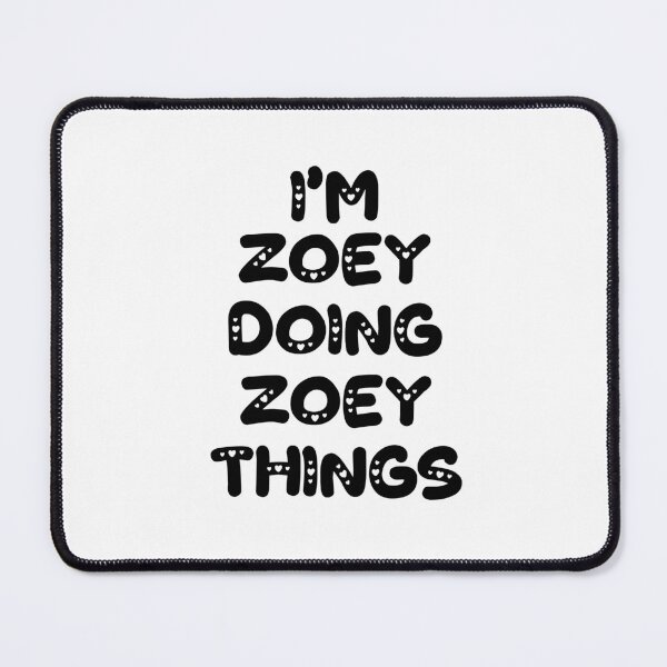 Item preview, I'm Zoey Doing Zoey Things designed and sold by Oussinc.