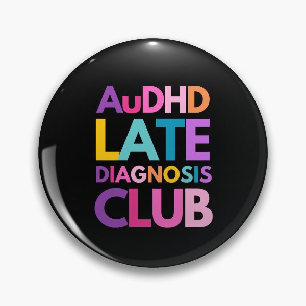 Item preview, AuDHD Late Diagnosis Club designed and sold by mydoodlesateme.