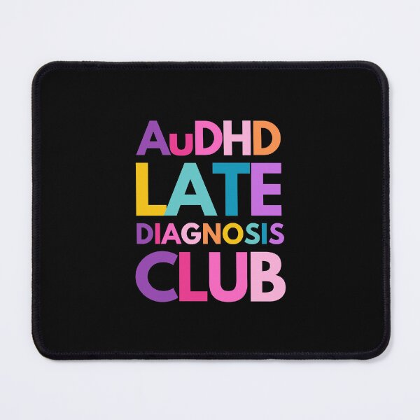 Item preview, AuDHD Late Diagnosis Club designed and sold by mydoodlesateme.