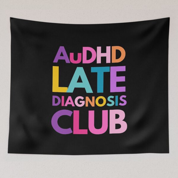 Item preview, AuDHD Late Diagnosis Club designed and sold by mydoodlesateme.