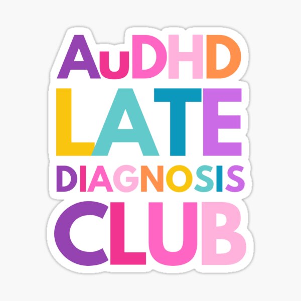 Item preview, AuDHD Late Diagnosis Club designed and sold by mydoodlesateme.