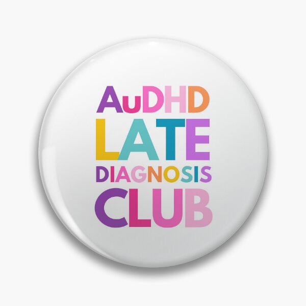 Item preview, AuDHD Late Diagnosis Club designed and sold by mydoodlesateme.
