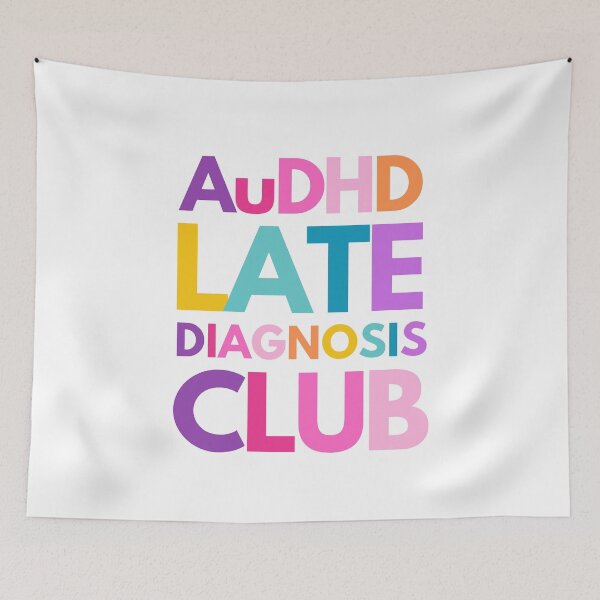 Item preview, AuDHD Late Diagnosis Club designed and sold by mydoodlesateme.