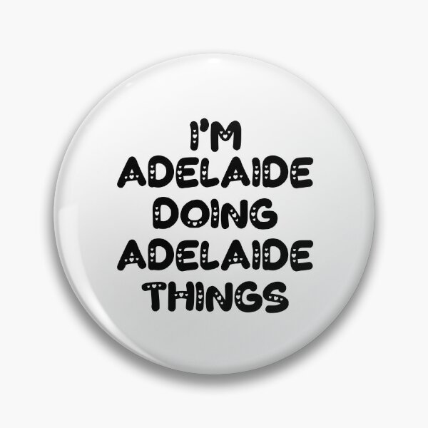 Item preview, I'm Adelaide Doing Adelaide Things designed and sold by Oussinc.