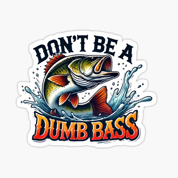 Item preview, Don't be a Dumb Bass designed and sold by gjspinney.