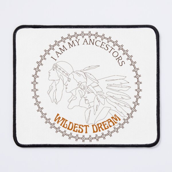 Item preview, I am my Ancestors Wildest Dream designed and sold by IndigDesign.
