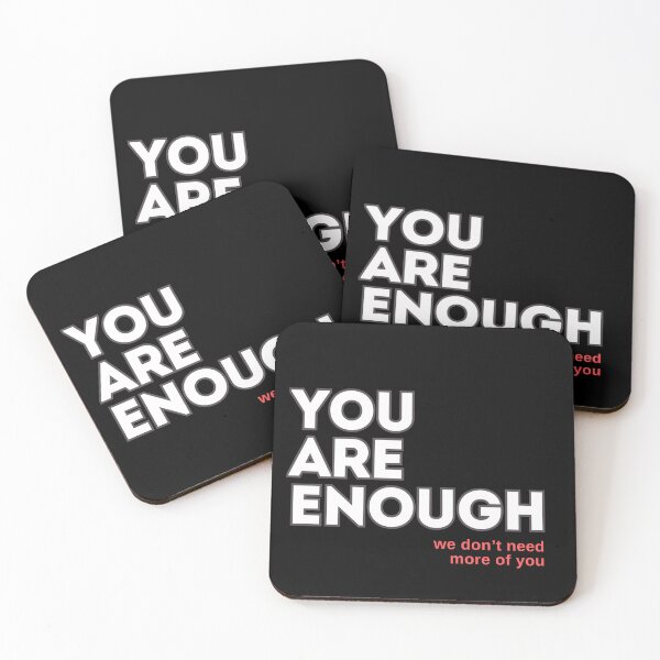 Item preview, You Are Enough we don't need more of you designed and sold by SoyMoni.