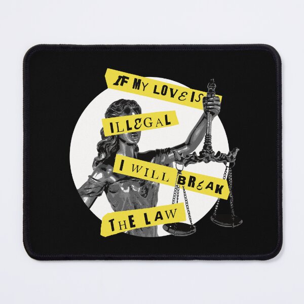 Item preview, If my love is illegal. I will break the law designed and sold by remerasnerdas.