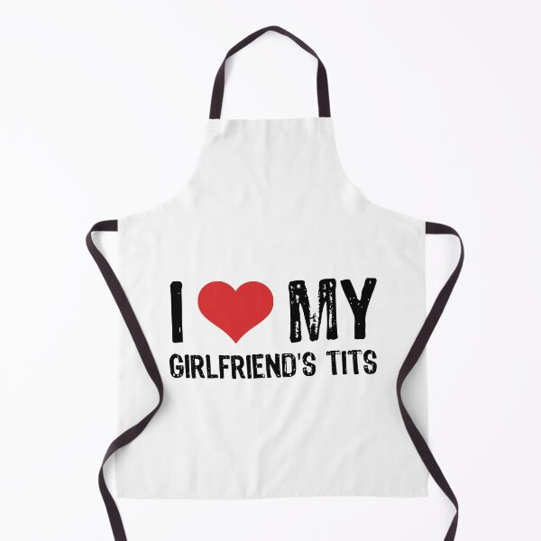 Item preview, I Love My Girlfriend's Tits designed and sold by The "I Love Everything" Shop.