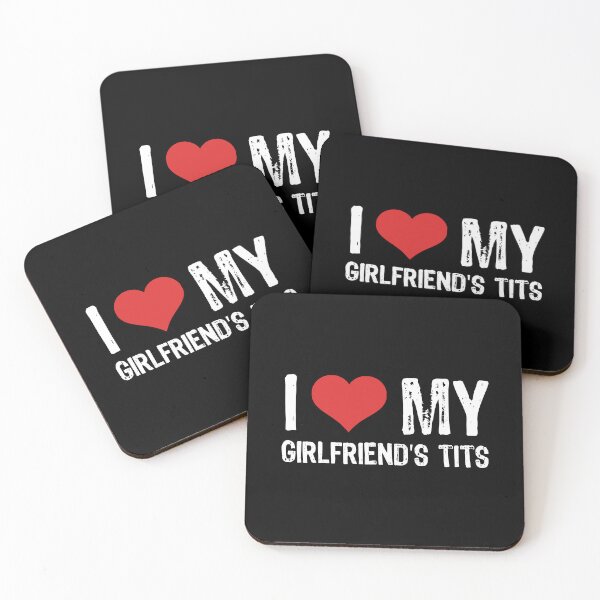 Item preview, I Love My Girlfriend's Tits designed and sold by The "I Love Everything" Shop.