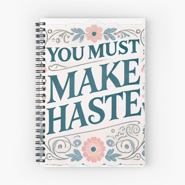 Item preview, You Must Make Haste designed and sold by PrintsThatStick.