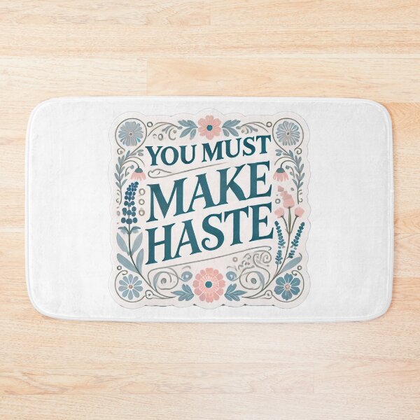 Item preview, You Must Make Haste designed and sold by PrintsThatStick.