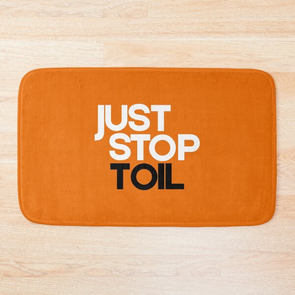 Item preview, Just Stop Toil for orange background designed and sold by YogaZesty.