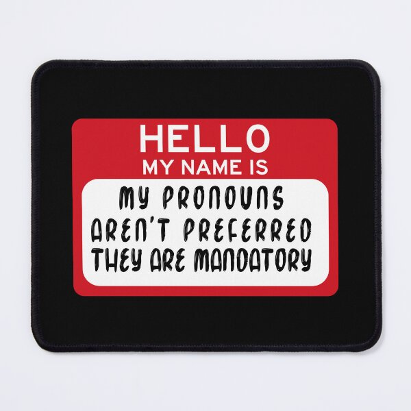 Item preview, My pronouns aren't preferred.  designed and sold by remerasnerdas.
