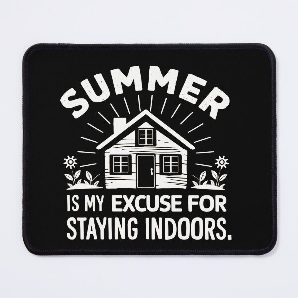Item preview, Summer Is My Excuse For Staying Indoors designed and sold by SewnMemories.