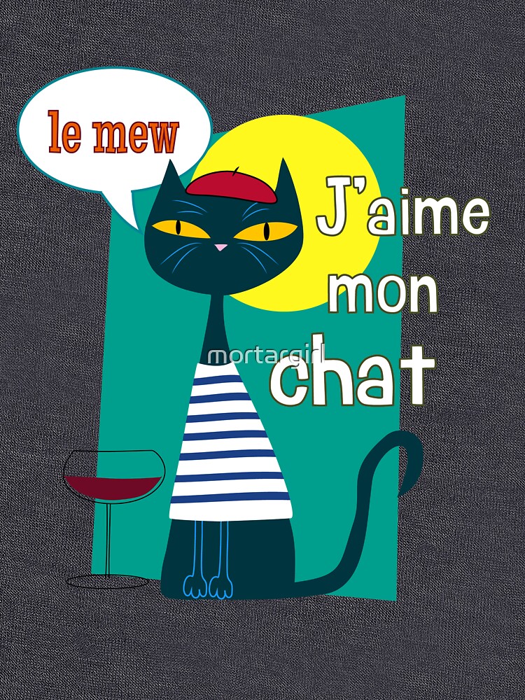 French Cat J Aime Mon Chat Le Mew Design T Shirt By Mortargirl Redbubble