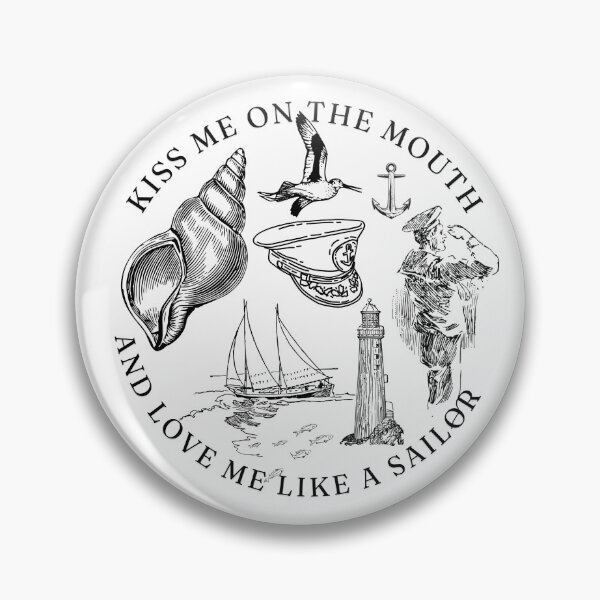 Item preview, kiss me on the mouth and love me like a sailor designed and sold by precocious.
