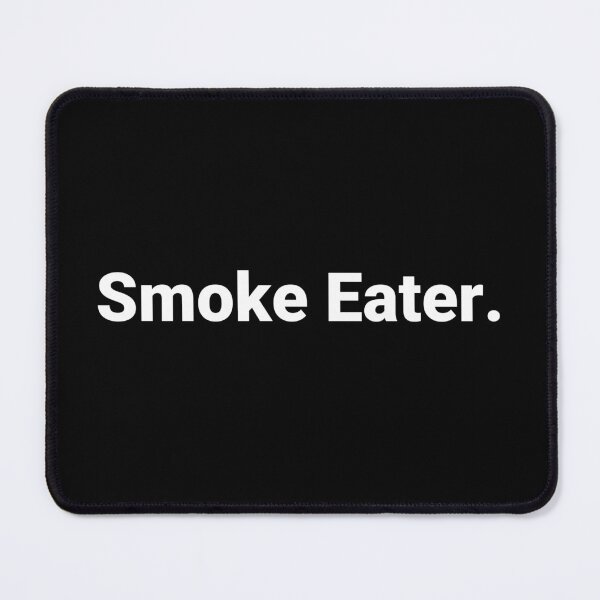 Item preview, Smoke Eater. designed and sold by Text-based T-Shirts and Gifts.