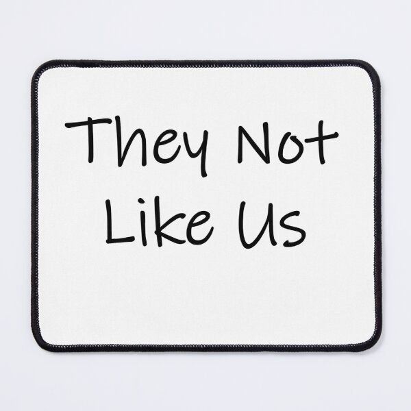 Item preview, They Not Like Us - Graphic designed and sold by KriticalDesigns.