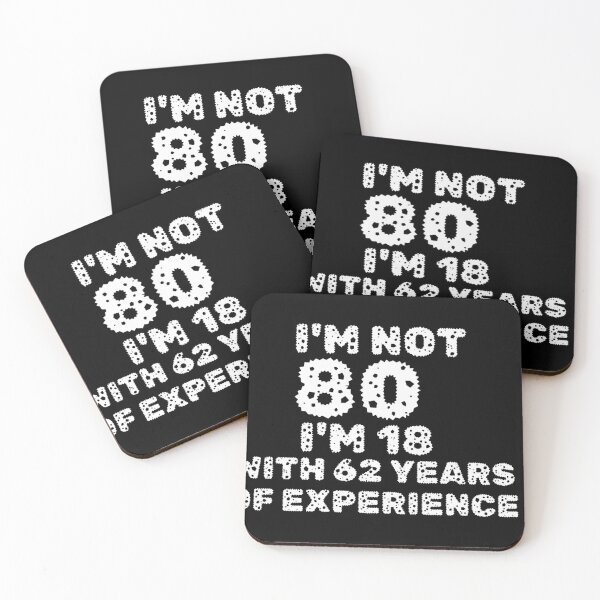 Item preview, I'm Not 80 I'm 18 With 62 Years Of Experience designed and sold by Beauty2244.