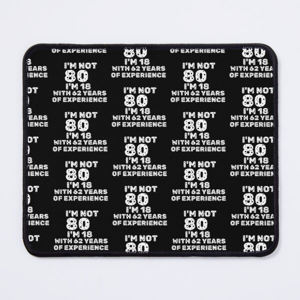 Item preview, I'm Not 80 I'm 18 With 62 Years Of Experience designed and sold by Beauty2244.