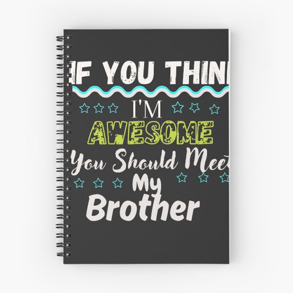 Item preview, If You Think I'm Awesome You Should Meet My Brother designed and sold by Beauty2244.