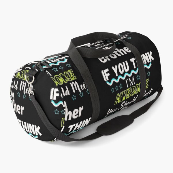 Item preview, If You Think I'm Awesome You Should Meet My Brother designed and sold by Beauty2244.