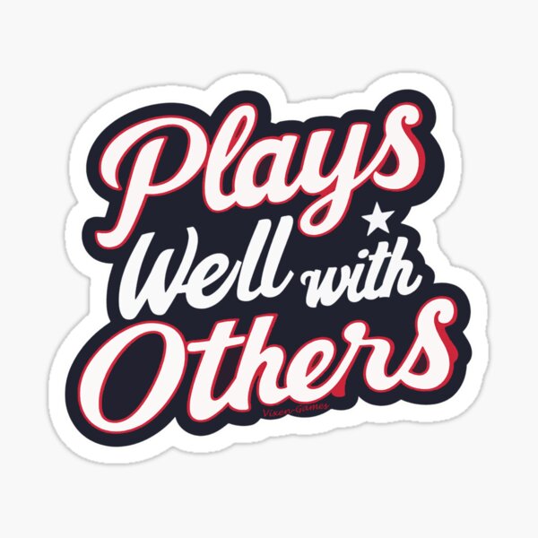 Plays Well With Others Sticker