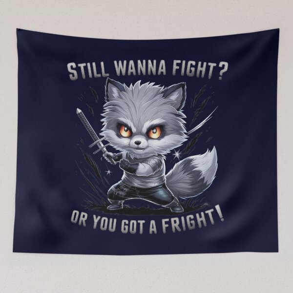 Item preview, Fox lovers - GOT A FRIGHT OR GONNA FIGHT? designed and sold by SharingLove.