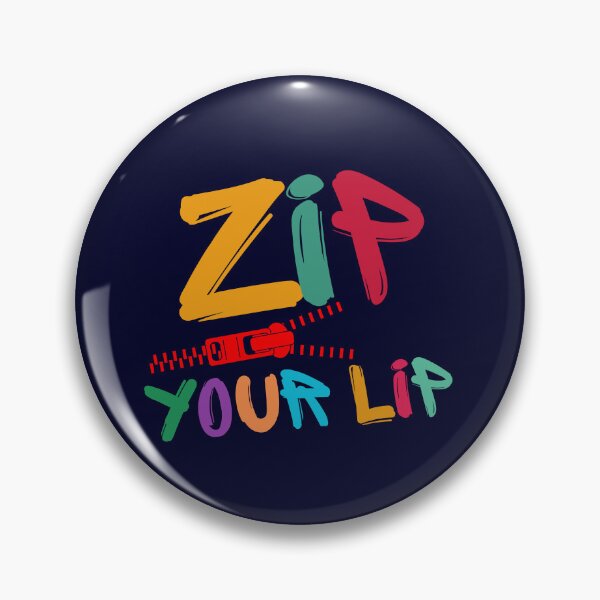 Item preview, ZIP YOUR LIP! - sarcastic funky colorful text designed and sold by SharingLove.
