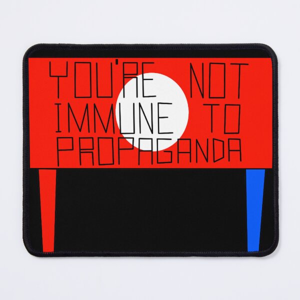 Item preview, You're not imune to propaganda designed and sold by Natty Warkentin.