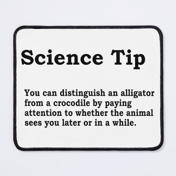 Item preview, Crocodile Alligator Funny Science Tip designed and sold by ScienceCorner.