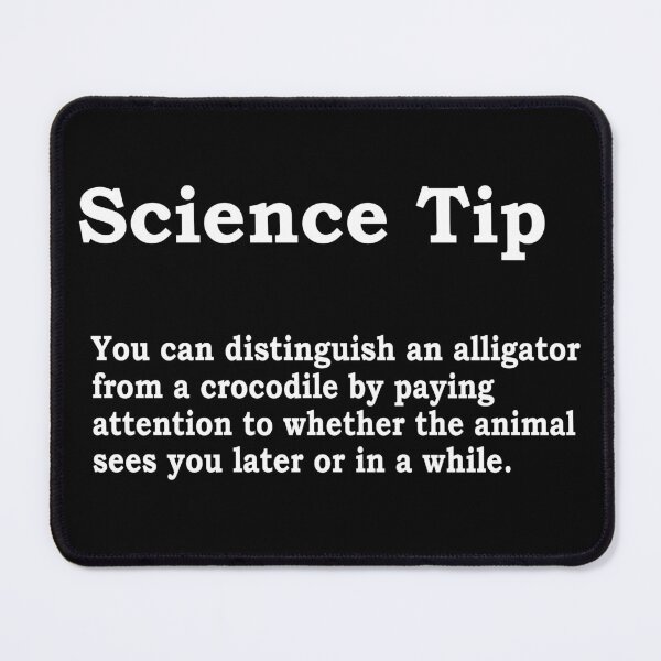 Item preview, Crocodile Alligator Funny Science Tip designed and sold by ScienceCorner.