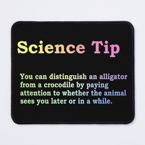 Item preview, Crocodile Alligator Funny Science Tip designed and sold by ScienceCorner.
