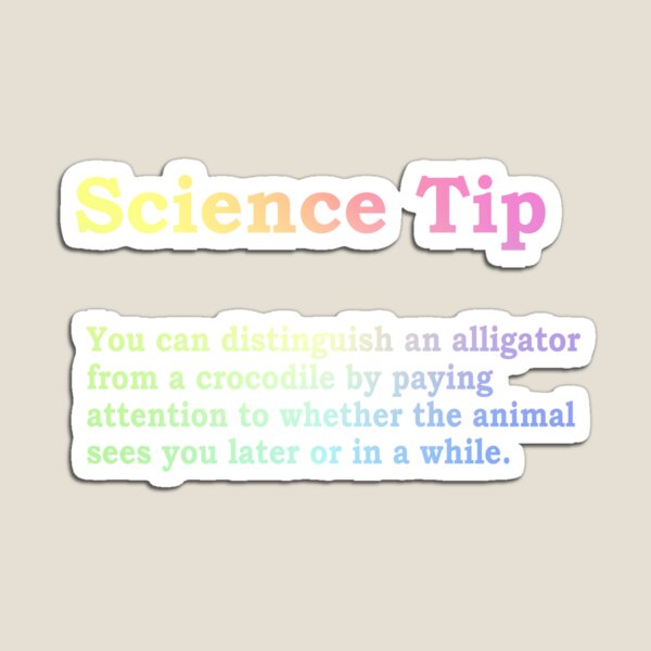 Item preview, Crocodile Alligator Funny Science Tip designed and sold by ScienceCorner.