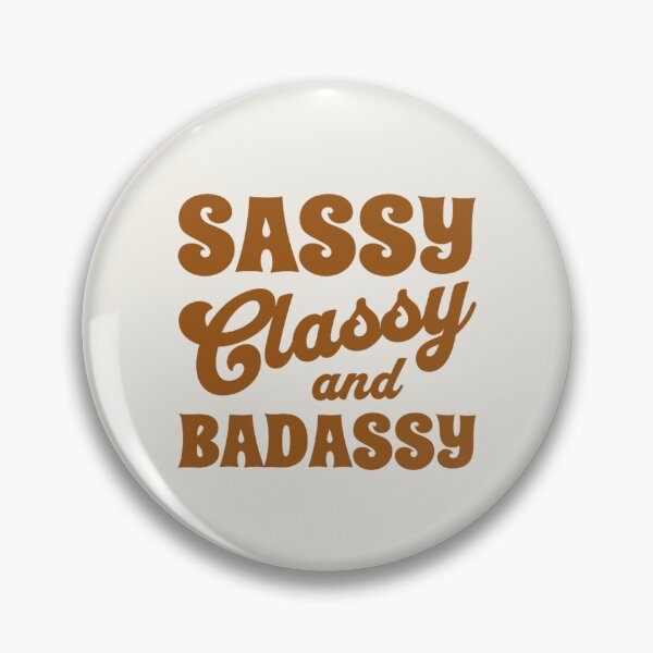Item preview, Sassy Classy Badassy designed and sold by RedPumpFlash.